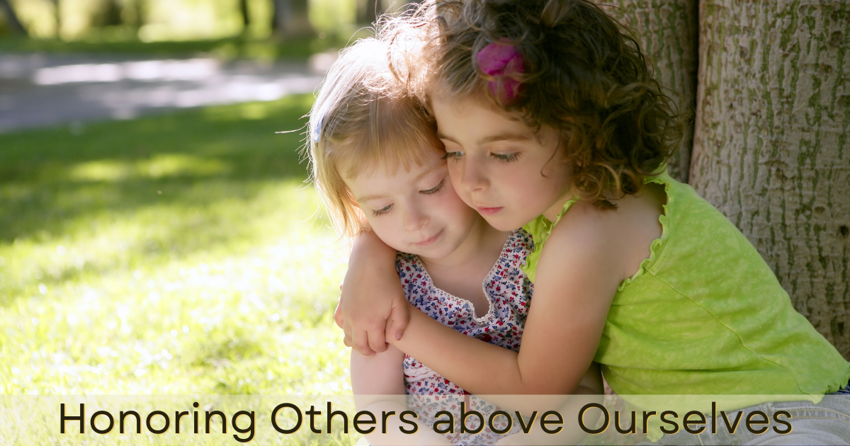 Honoring Others above Ourselves