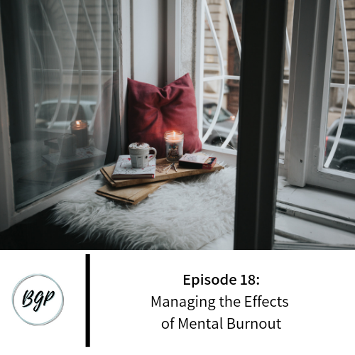 Episode18ManagingtheEffectsofMentalBurnout.png