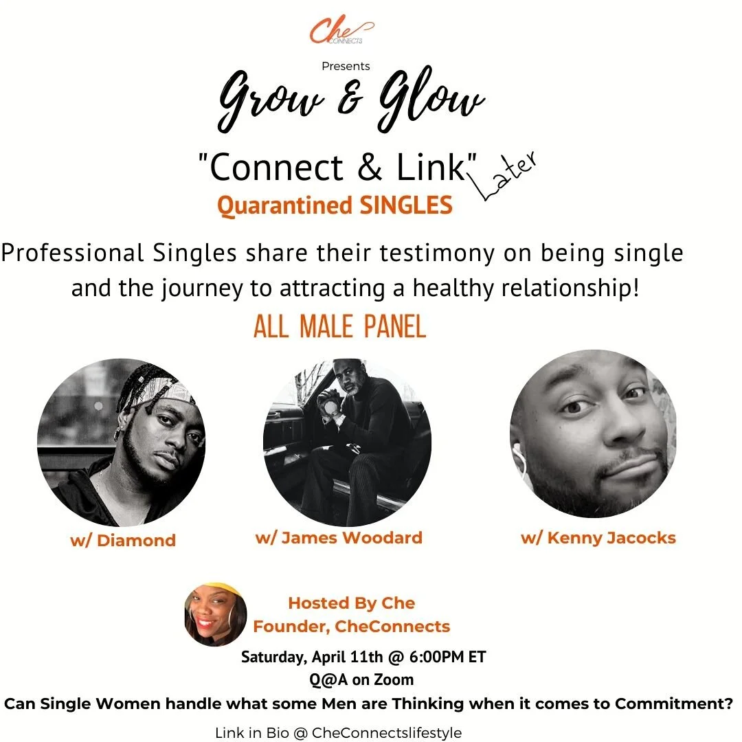 CheConnects Presents: Grow & Glow - "Connect and Link" Later ......Quarantined SINGLES