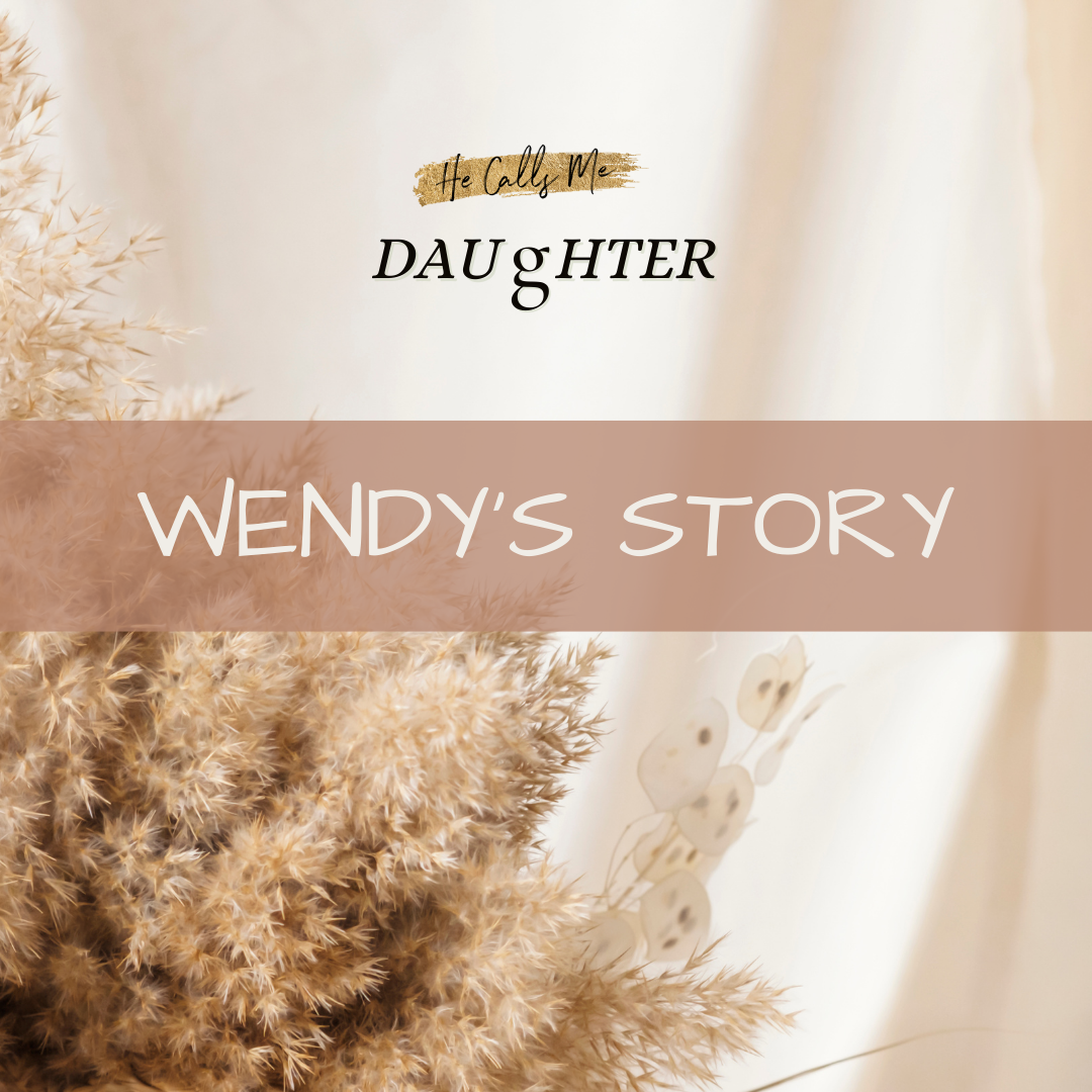 He Calls Me Daughter: Wendy's Story
