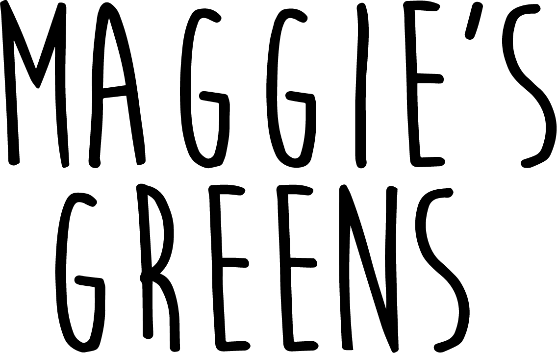 Maggie&#39;s Greens