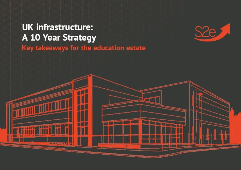 UK infrastructure: A 10 Year Strategy Key takeaways for the education estate
