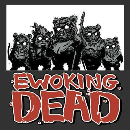 EWOKING_DEAD_v3.jpg