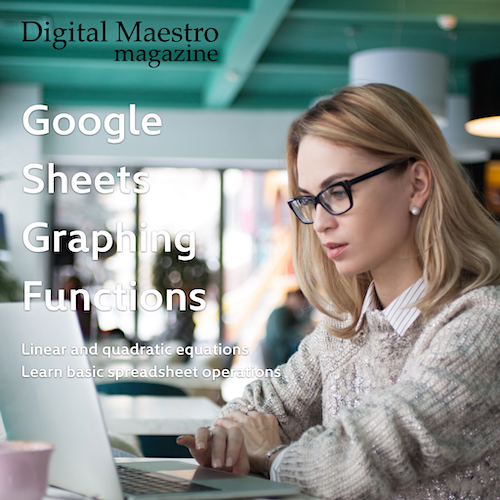 Graph linear and quadratic equations with Google Sheets — Digital