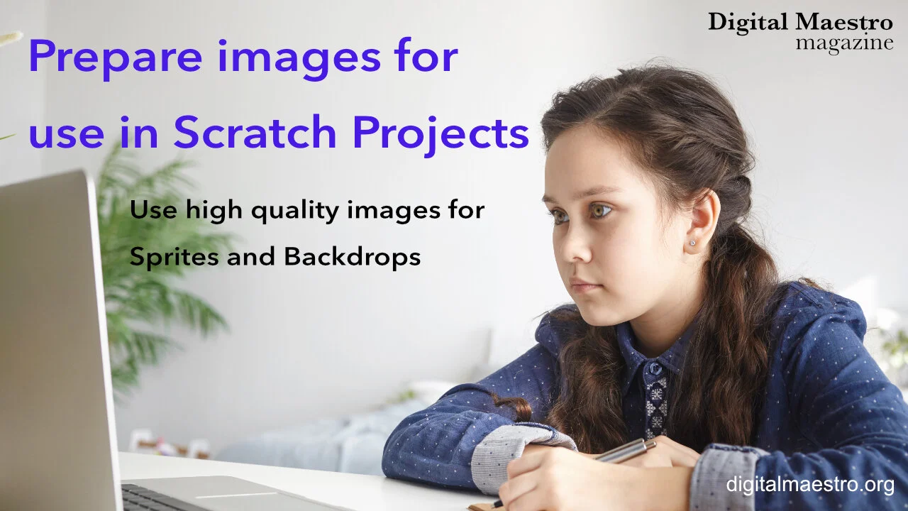 Prepare images for Scratch code projects — Digital Maestro Magazine