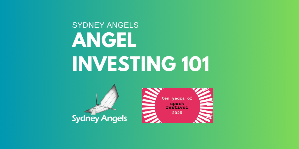 Sydney Angels &amp; Spark Festival - Topic: Angel Investing 101 - Public Event