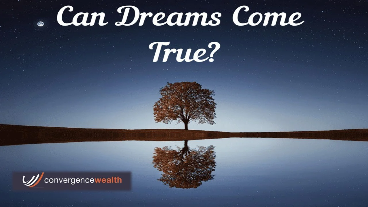 CAN DREAMS COME TRUE?