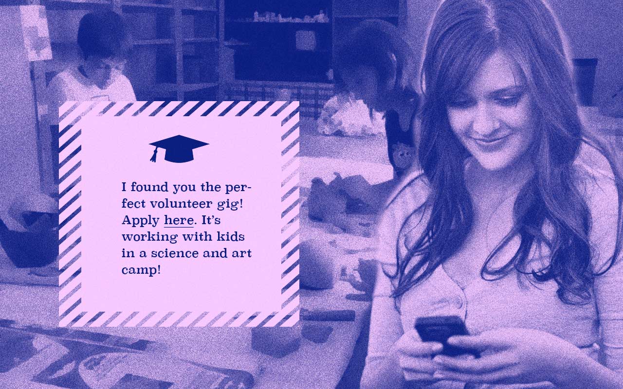 Compared to the people enrolled in Georgia Tech’s Biodata Engineering program, Rachel is a little lacking in volunteer experience so College Companion finds and suggests a local volunteer opportunity that matches Rachel’s interests and goals at a local youth organization that explores science through art.