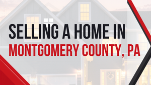 Why the First Week Matters When Selling a Home in Montgomery County, PA