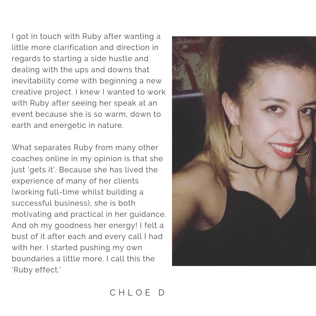 Working with Ruby changed the course of my business as well as my mindset around business. Every session with Ruby I would jump off the call and be overflowing with new ideas, bigger goals accompanied with realistic (8).png