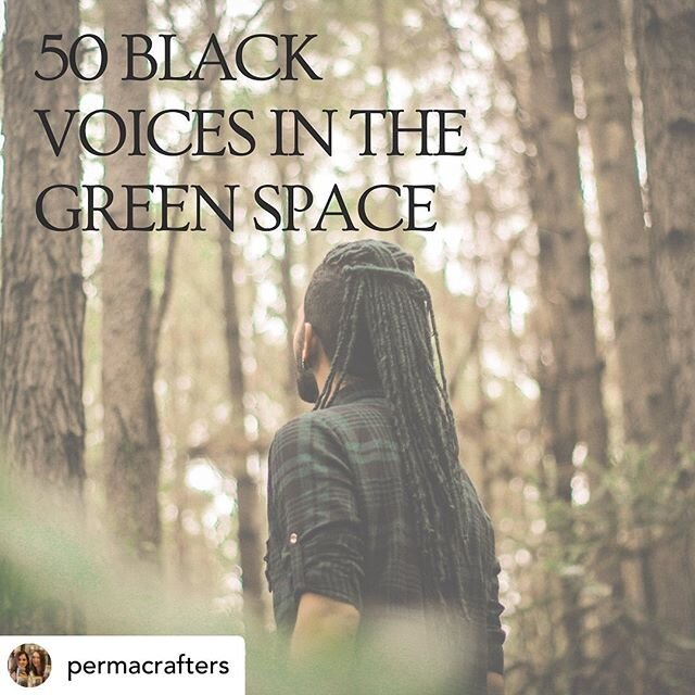 Posted @withregram &bull; @permacrafters 🔊50 BLACK VOICES IN THE GREEN SPACE🌏 Herbalism, Environmental Justice, Ecology, Zero Waste, Farming, Climate, Fashion, Outdoors, Foraging, Food Security, and more.

We hope you will take time to discover the