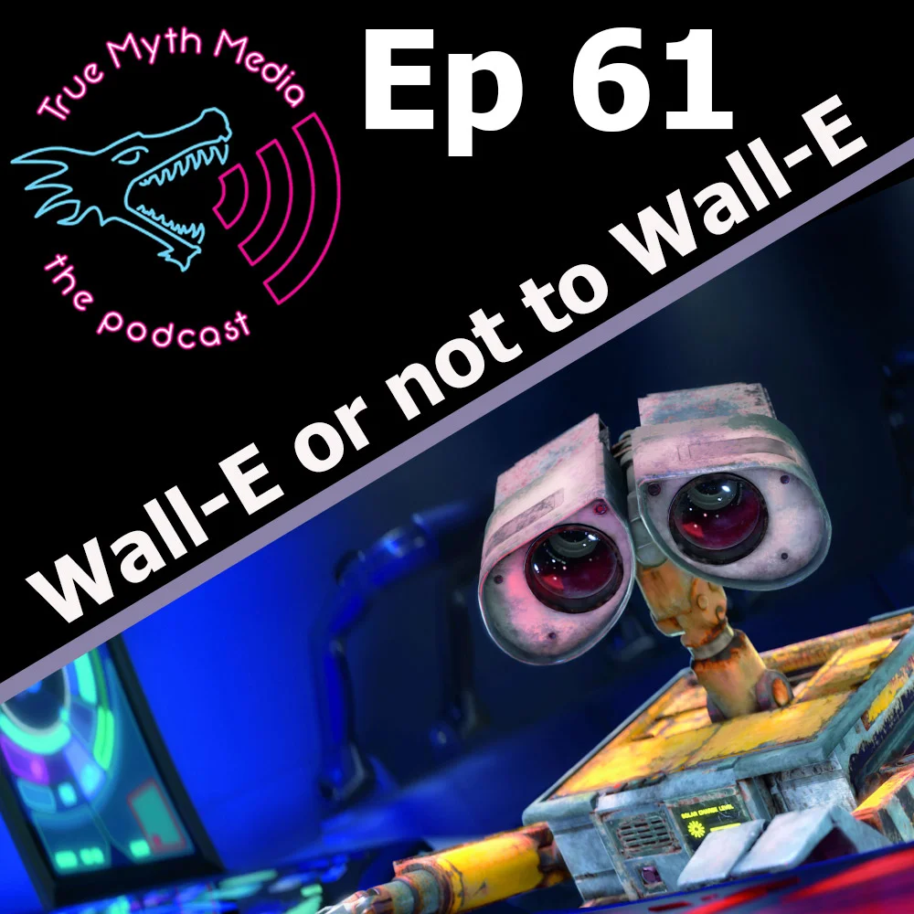 Ep 61 - Wall-E or not to Wall-E episode artwork