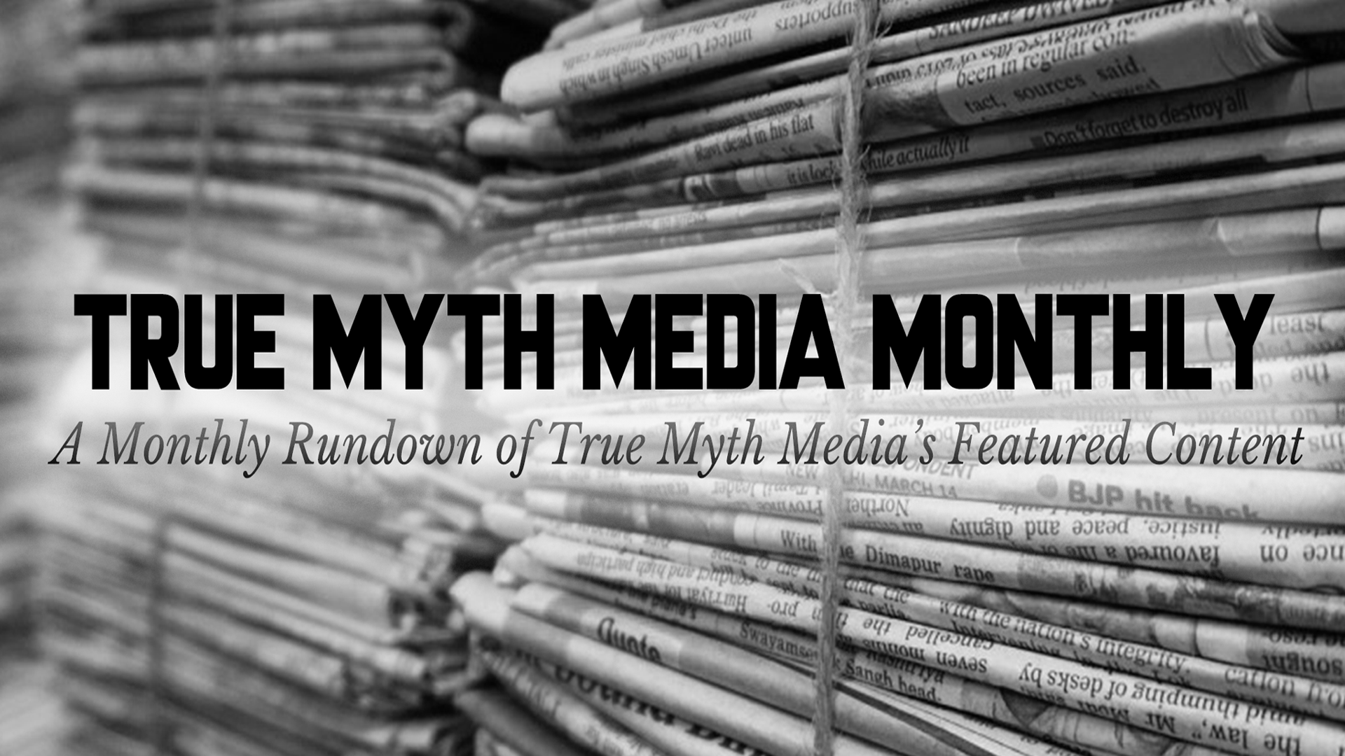 True Myth Media Monthly