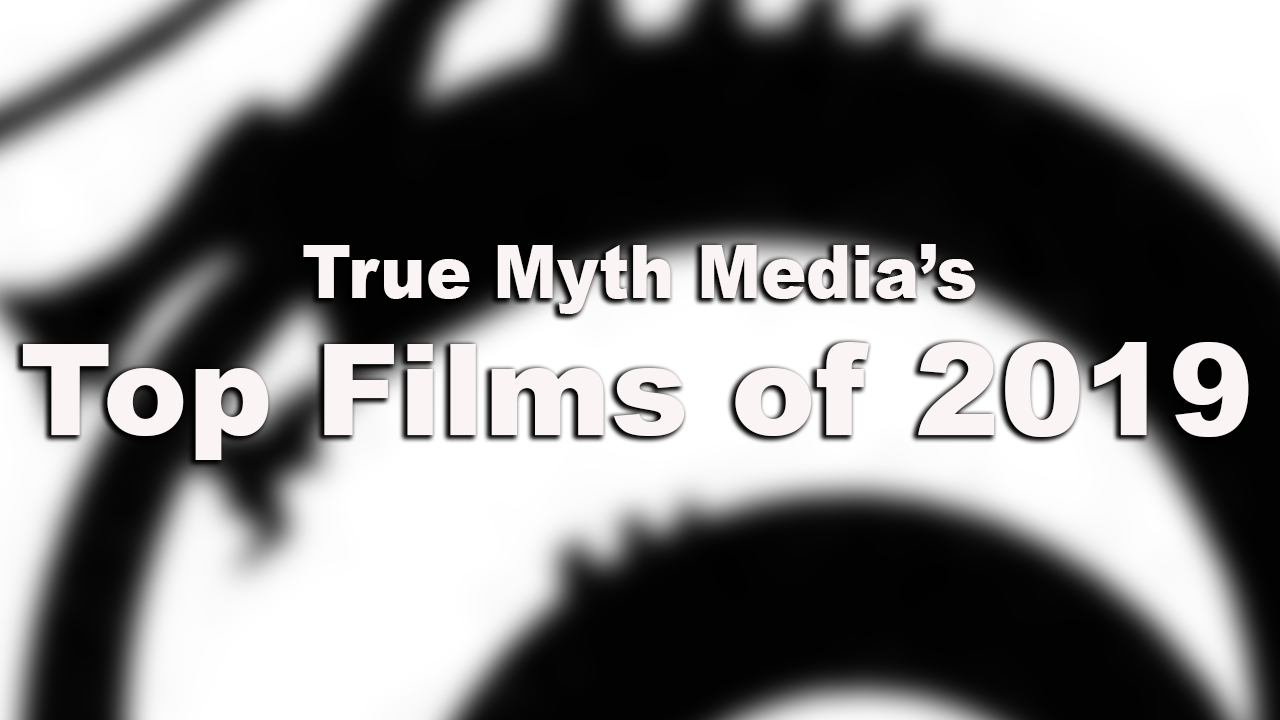 True Myth Media Top Films of 2019