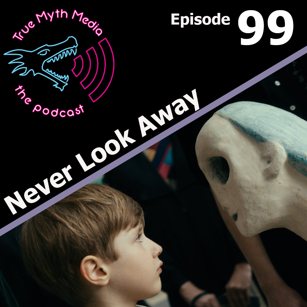Ep 99 - Never Look Away episode artwork