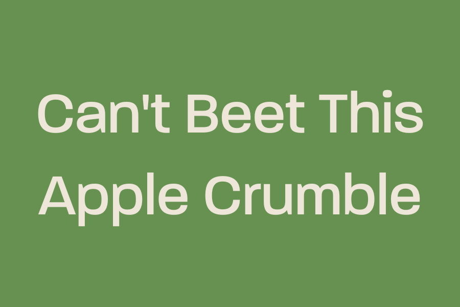 Can't Beet This Apple Crumble