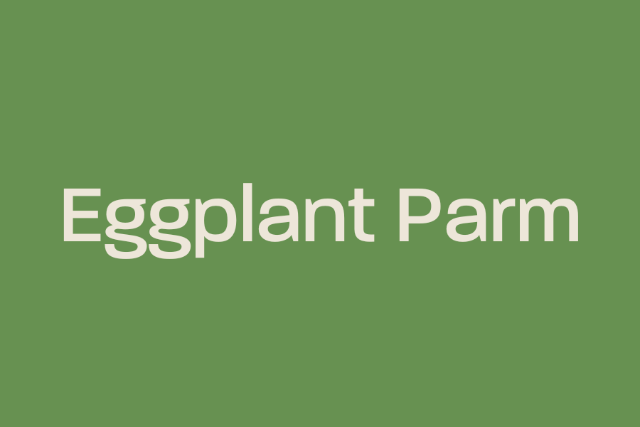 Eggplant Parm