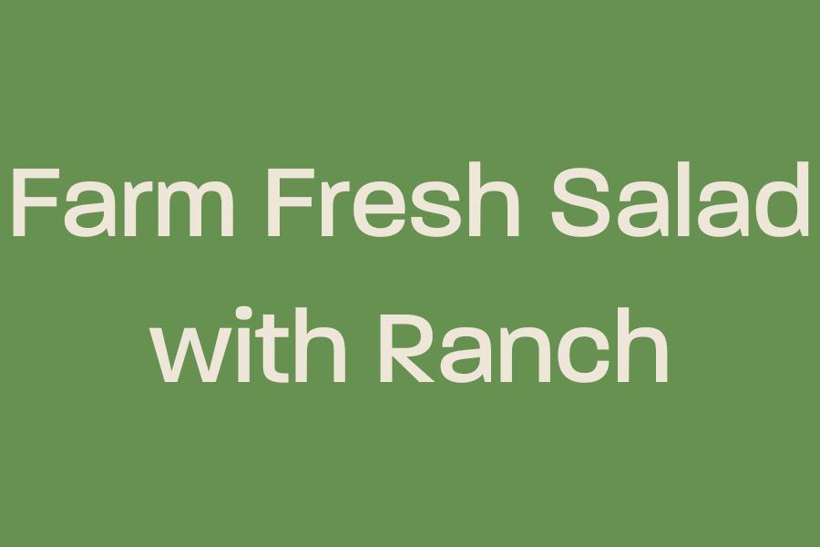 Farm Fresh Salad with Ranch