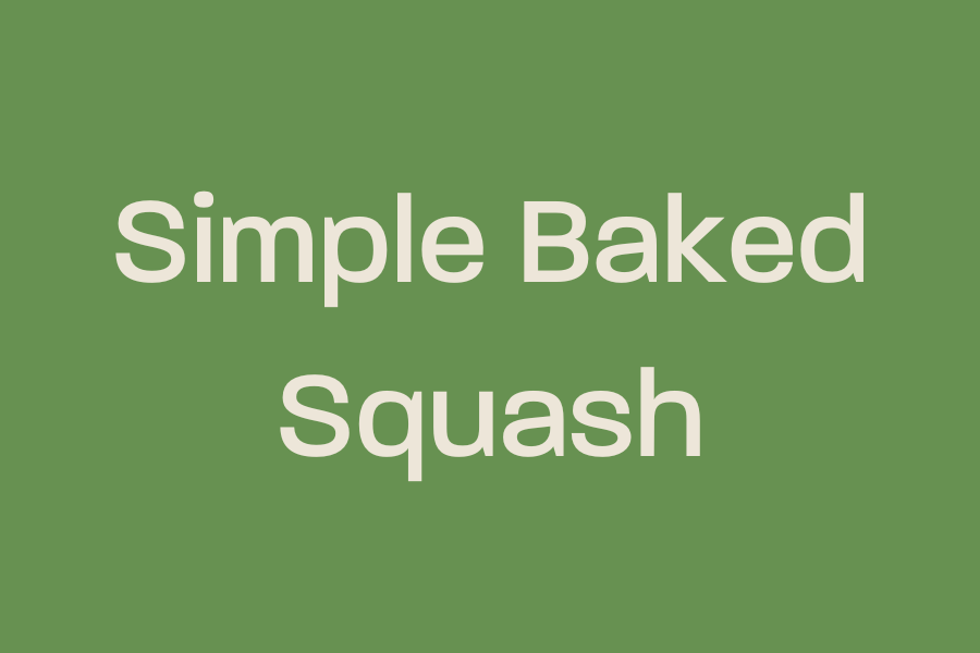 Simple Baked Squash
