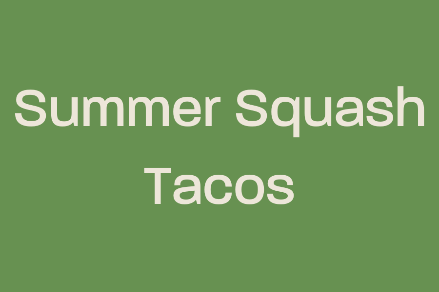Summer Squash Tacos