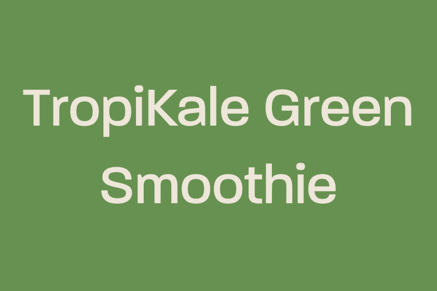 TropiKale Green Smoothie