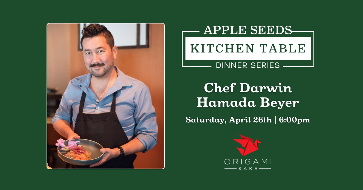 SOLD OUT! 4.26.25 Kitchen Table Dinner with Chef Darwin Hamada Beyer