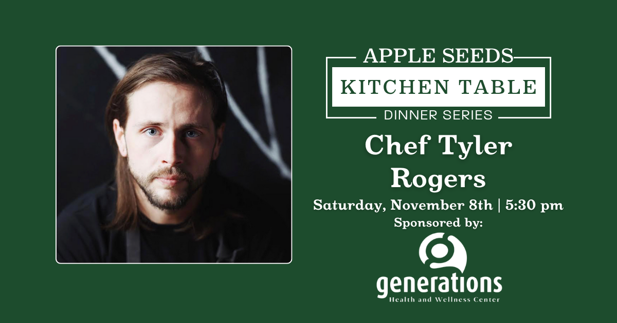 SOLD OUT! 11.8.25 Kitchen Table Dinner with Chef Tyler Rogers