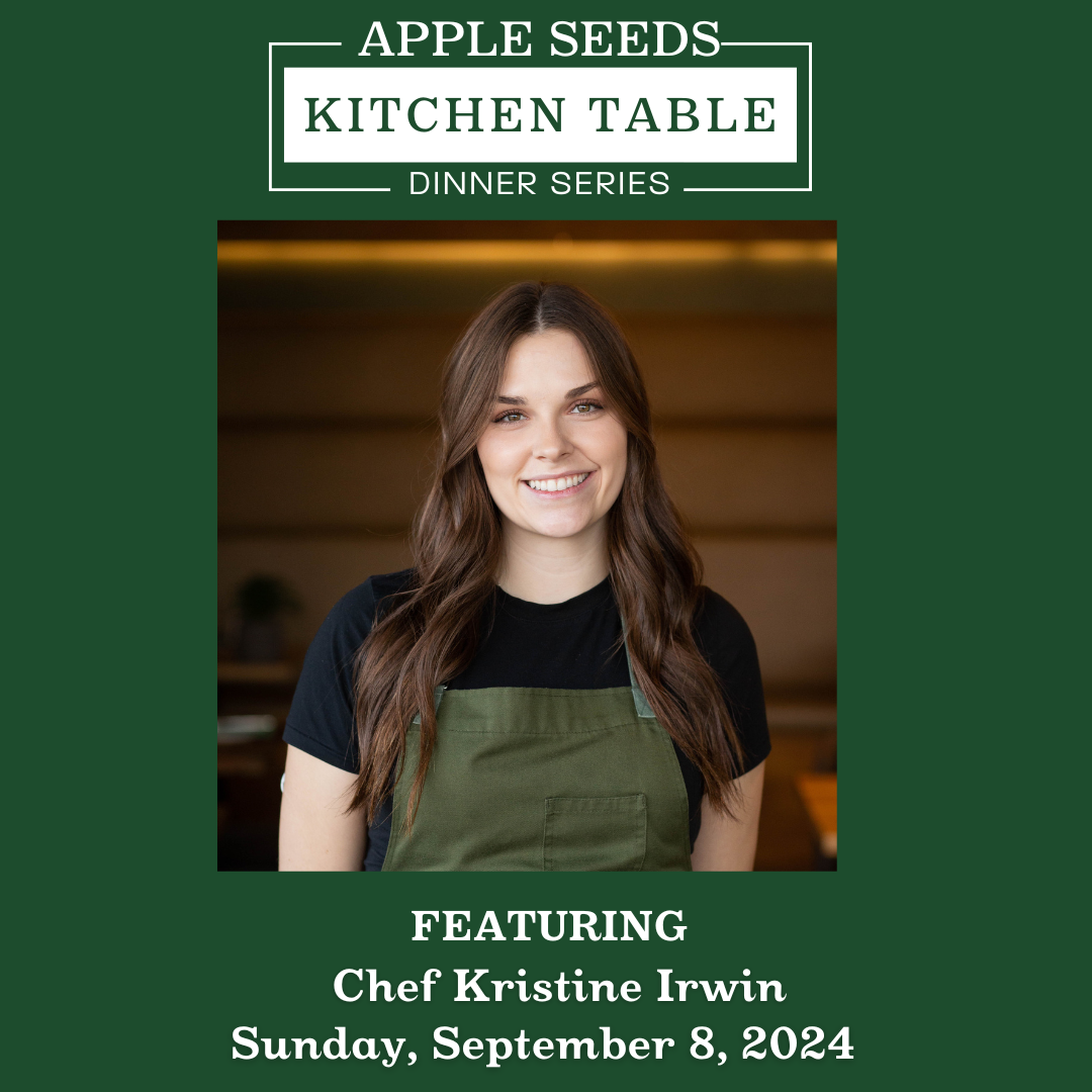 SOLD OUT - 9.8.24: Kitchen Table Dinner with Chef Kristine Irwin: Celebrate the Harvest Season!