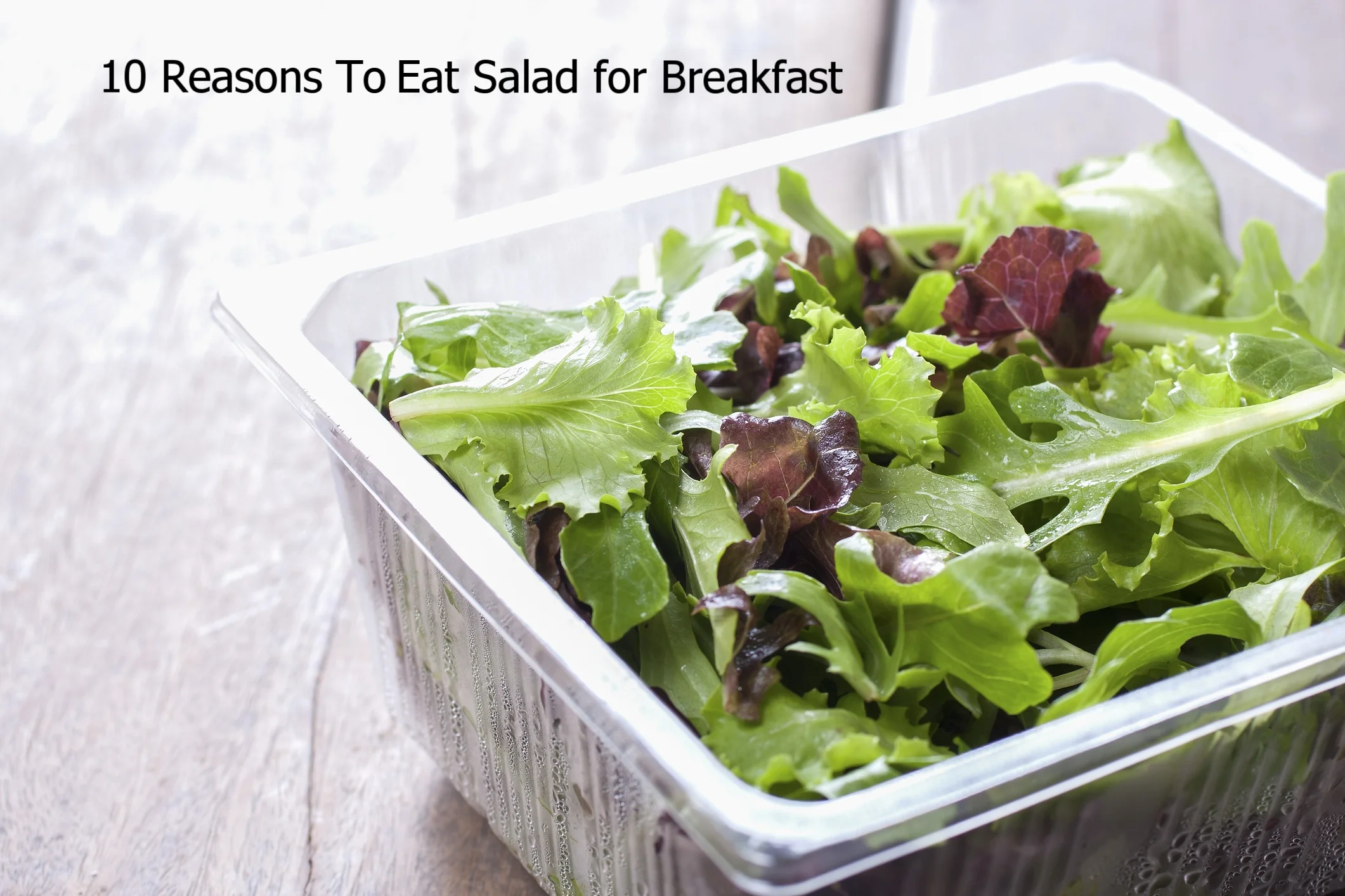 10 Reasons To Eat Salad For Breakfast
