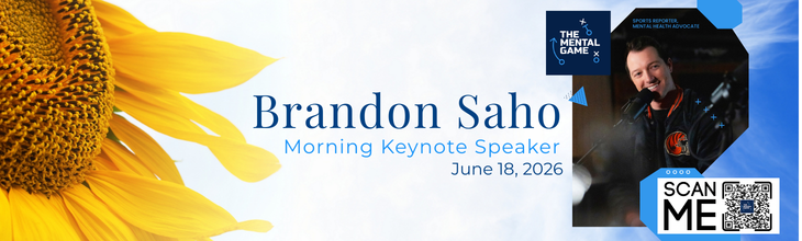 banner image with sunflower, image of The Mental Game logo, QR code to Brandon's website and header narrative that reads Brandon Saho, Morning Keynote Speaker