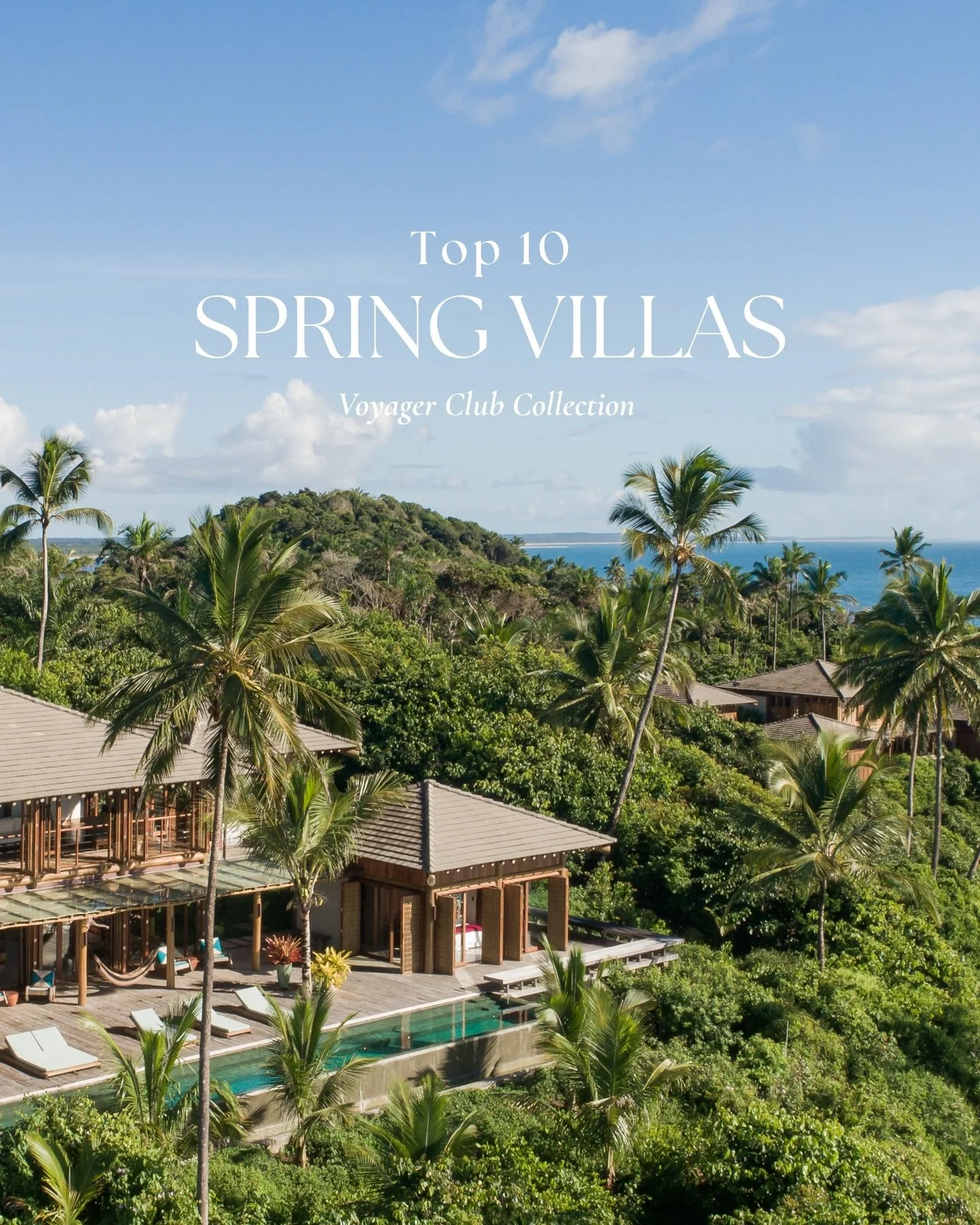 VOYAGER SPRING VILLAS COLLECTION&nbsp;&mdash; A curated selection of our favourite villas for Spring Break, available to rent on a request basis &mdash; offering an opportunity to experience the very best of South America and select destinations in E