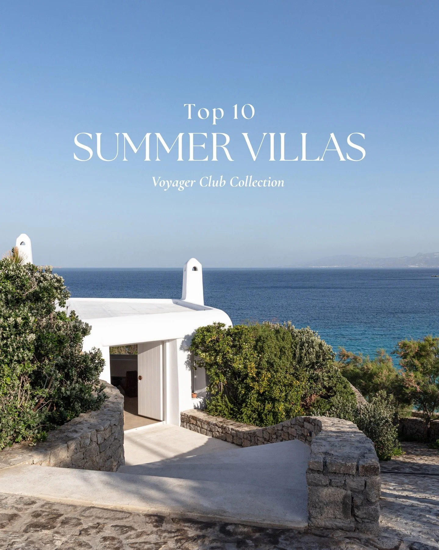 VOYAGER EUROPEAN SUMMER VILLAS COLLECTION&nbsp;&mdash; A curated selection of our best summer villas in Europe, available to rent on request basis, that capture the spirit of Mediterranean living: where natural beauty, timeless charm, and effortless 