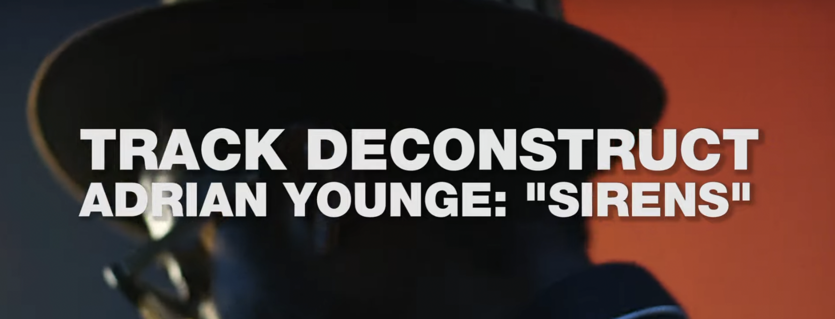 "Sirens" Track Deconstruct