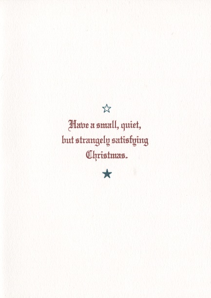Have a small, quiet, but strangely satisying Christmas