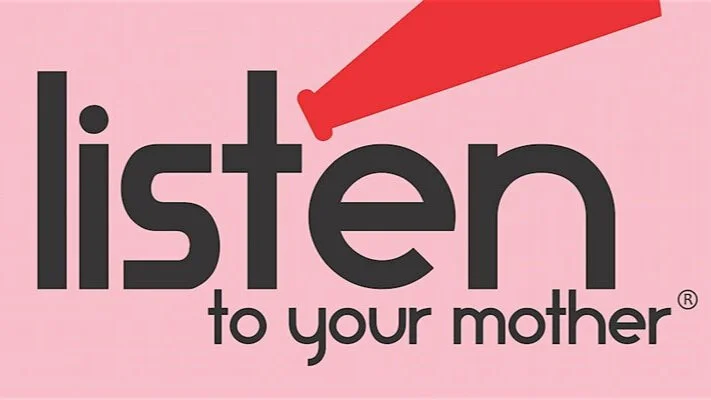Listen To Your Mother!