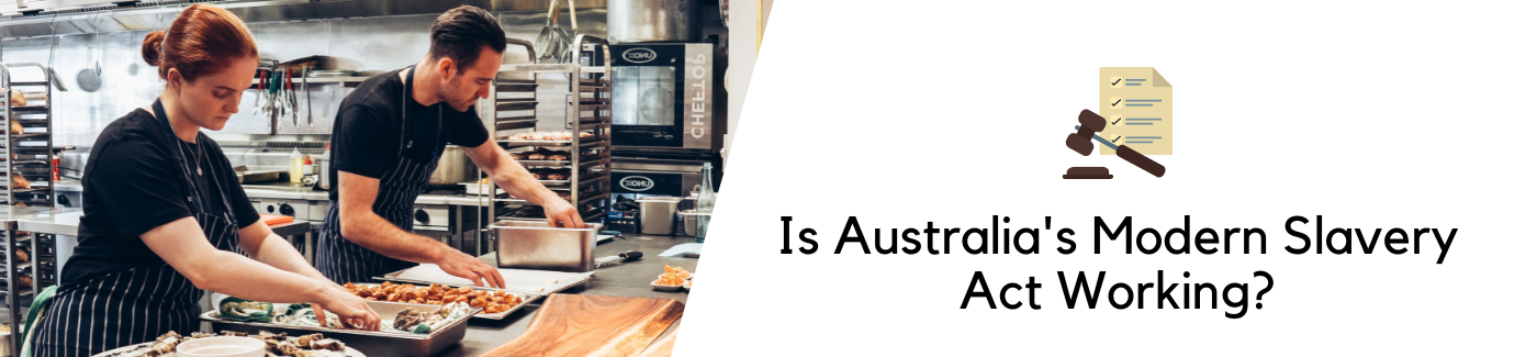Review of Australia’s Modern Slavery Act: What it could mean for your ...