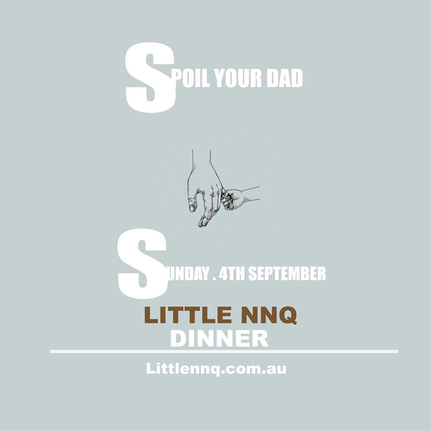 Spoil your dad this father's day at Little NNQ for dinner. Booking is limited. 

👩🏻&zwj;💻littlennq.com.au