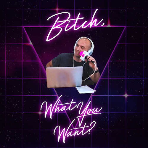 SMALL just eric bitchwhatyouwant copy 2.jpeg