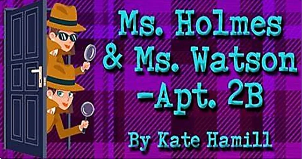 Ms. Holmes & Ms. Watson, Apt. 2B