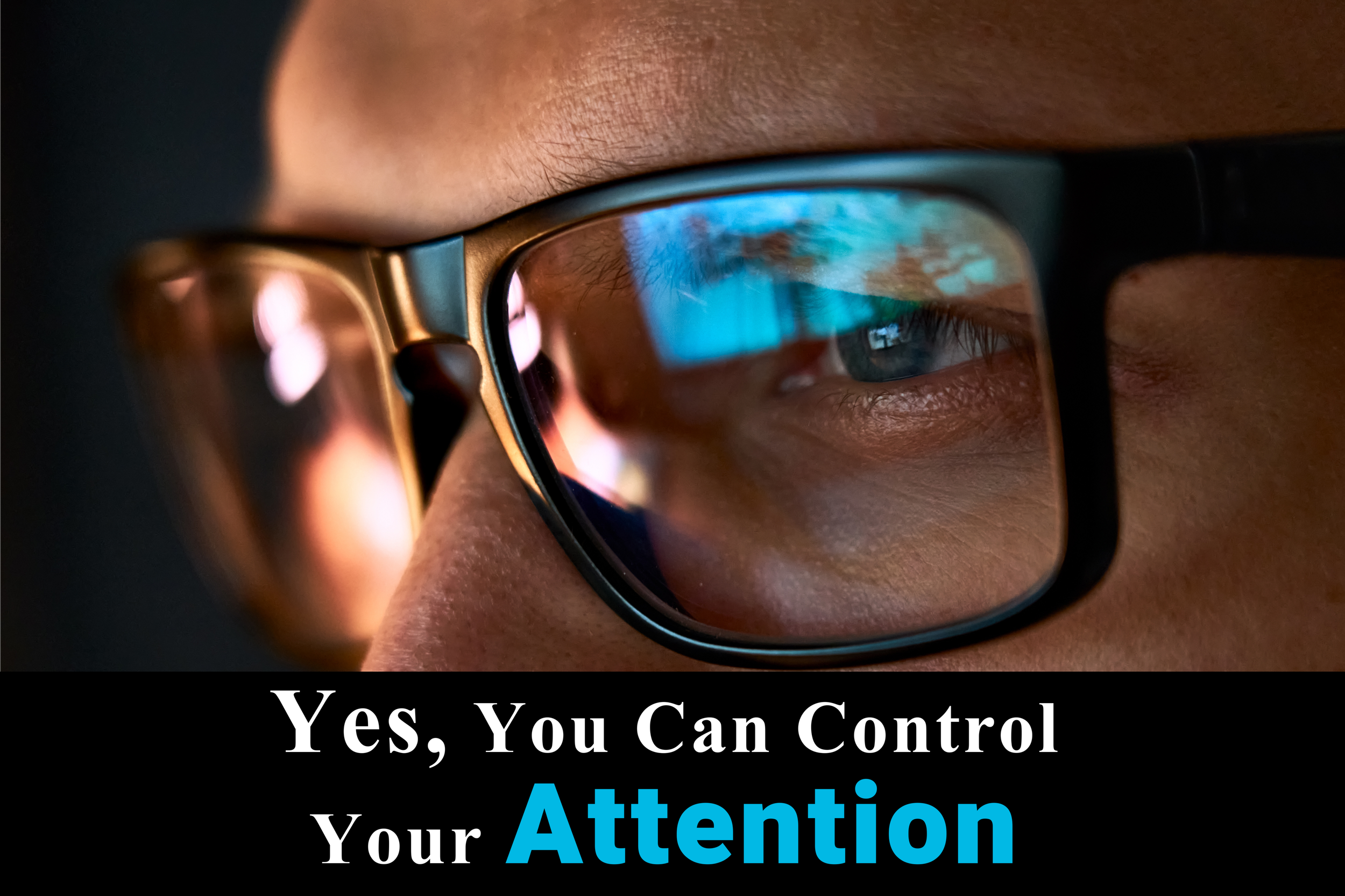 Yes, You Can Control Your Attention