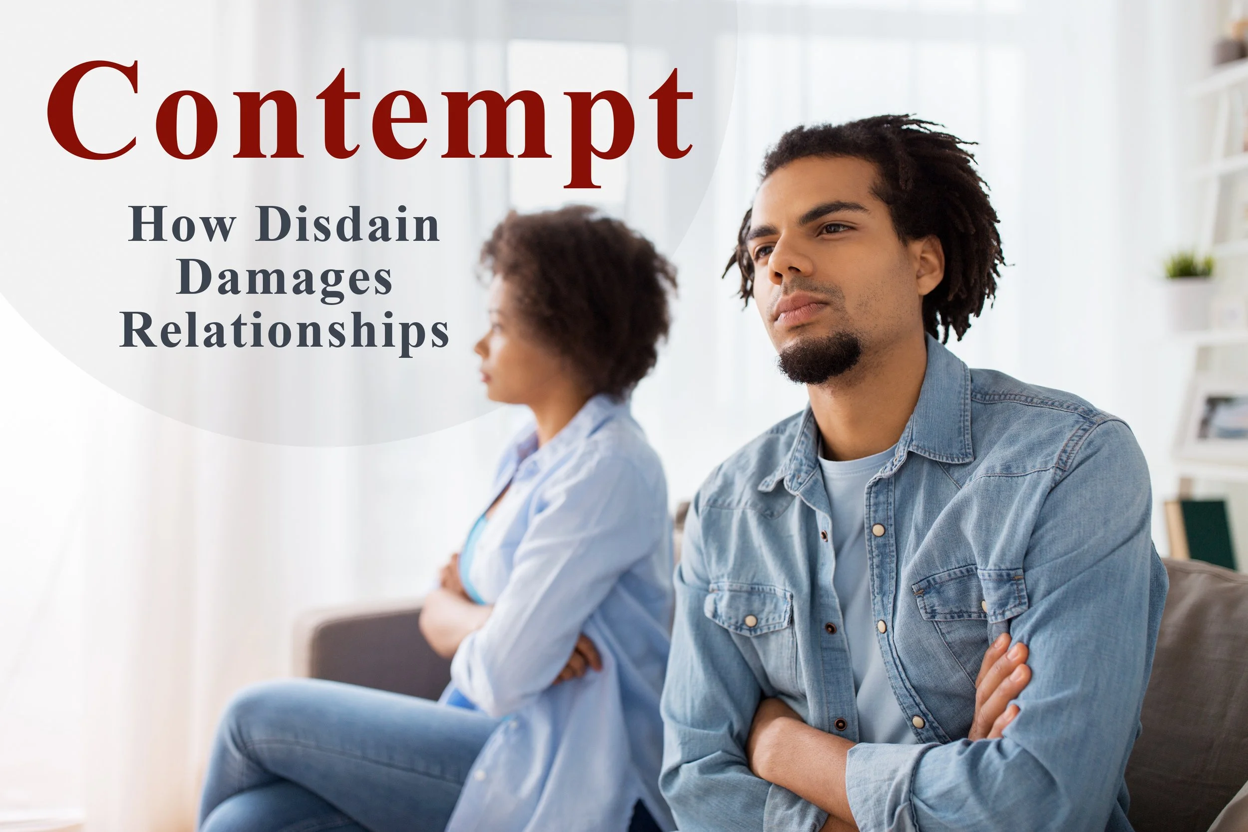 Contempt — How Disdain Damages Relationships