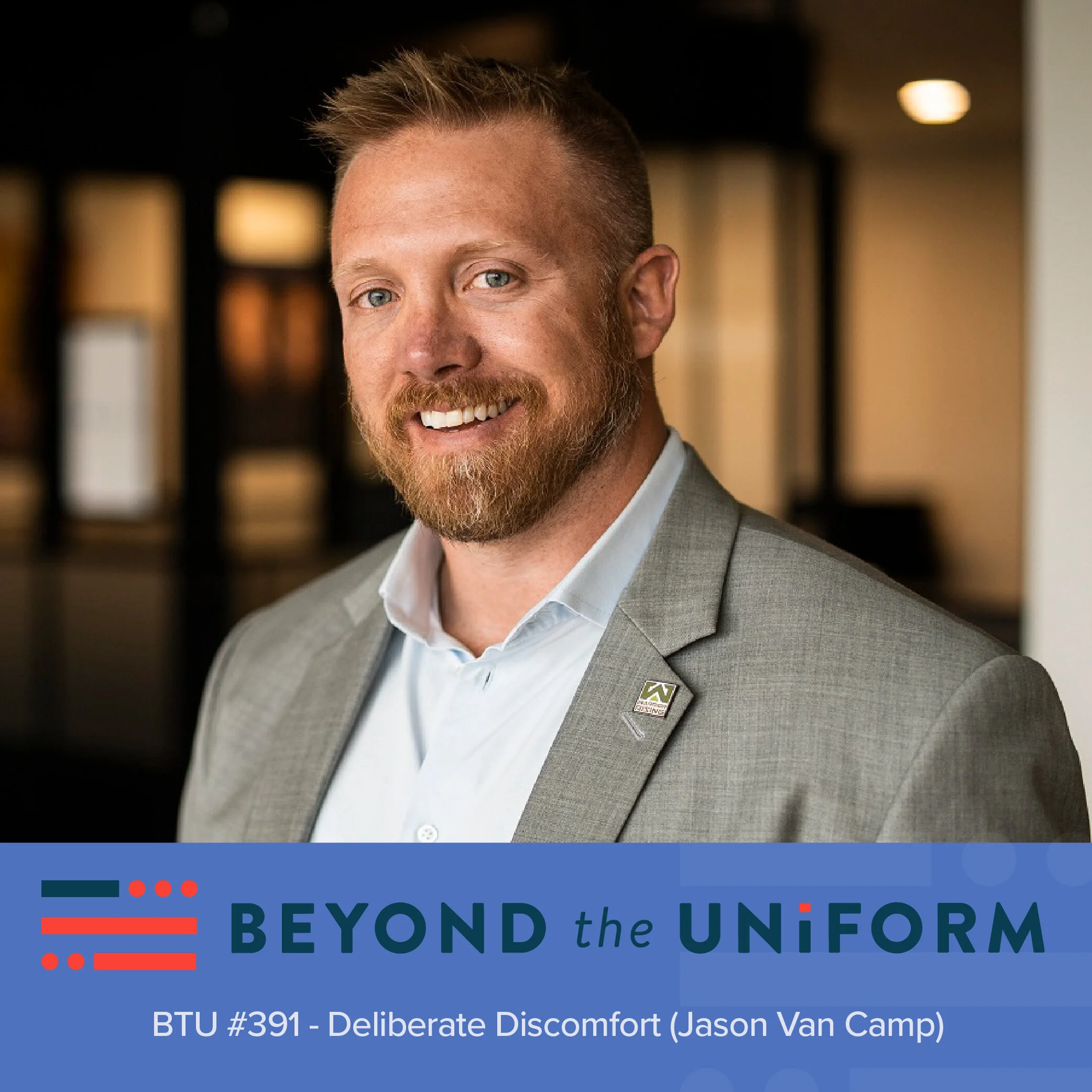 BTU 391 Deliberate (Jason Van Camp) Beyond the Uniform