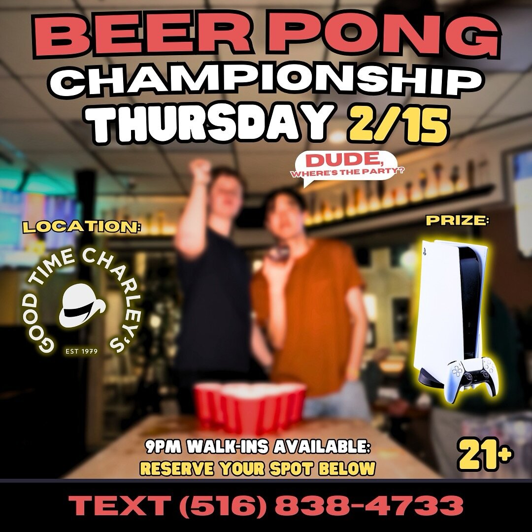Pong Championship starts THIS THURSDAY at 9pm!

Grab a skilled friend and sign up by texting &quot;Beer pong&quot; to (516) 838-4733 📲 

Teams will compete for the ultimate prize: A PlayStation 5. 🎮

- 21+ event
- $5 cover per participant

Good Luc