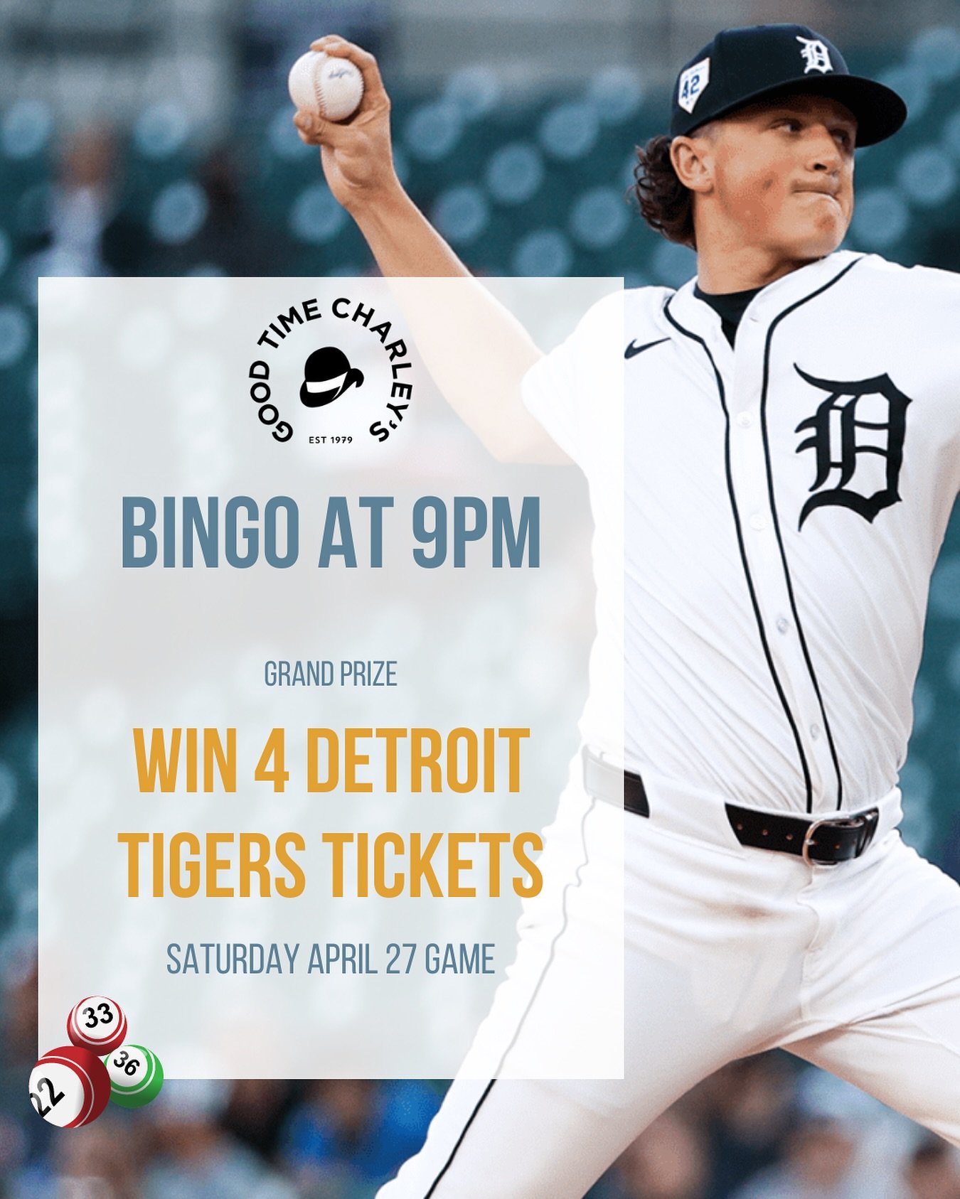 Come play Bingo tonight starting at 9pm for your chance to win 4 DETROIT TIGERS TICKETS (Saturday, April 27 game)

⚾️⚾️⚾️

Bingo is free to play and games start at 9, new game every 20 min!

$6 22oz iced teas | $11 iced tea fishbowls
$6 3pc tenders |