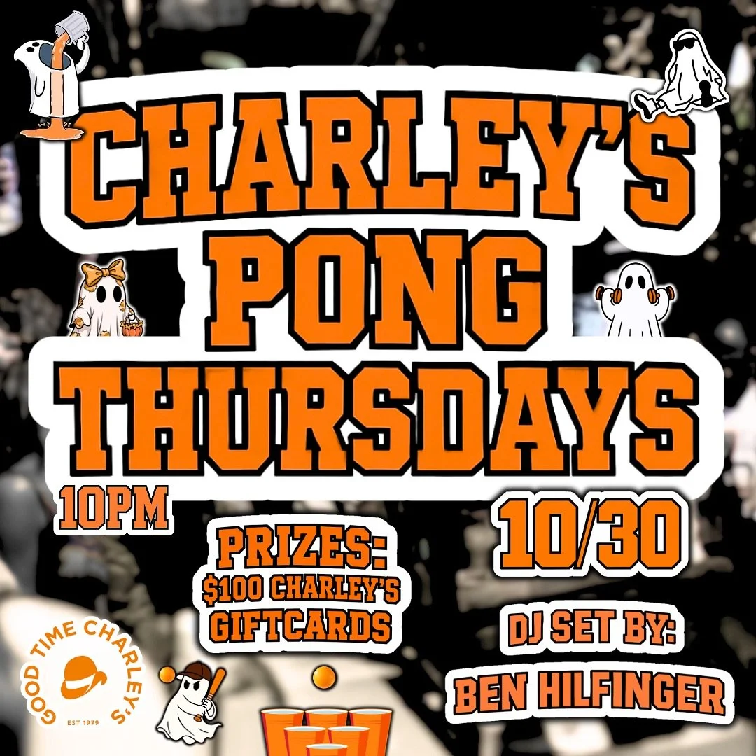 START YOUR HALLOWEEKEND AT CHARLEY&rsquo;S PONG NIGHT 🧡

PRIZES: $100 GIFT CARDS 🎃
10PM OCT. 30TH 👻