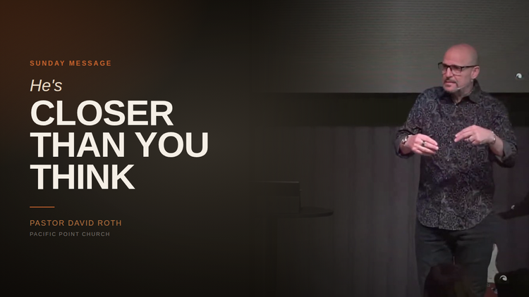 He’s Closer Than You Think