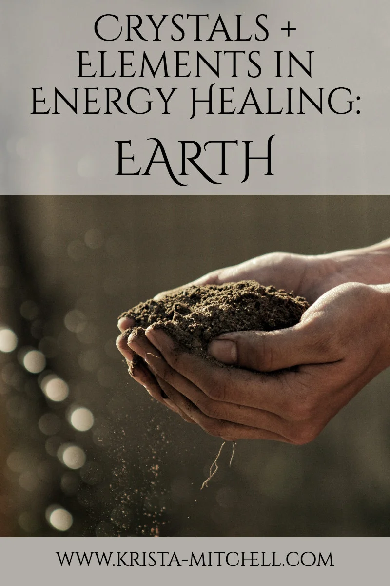 Crystals + Elements in Energy Healing: EARTH