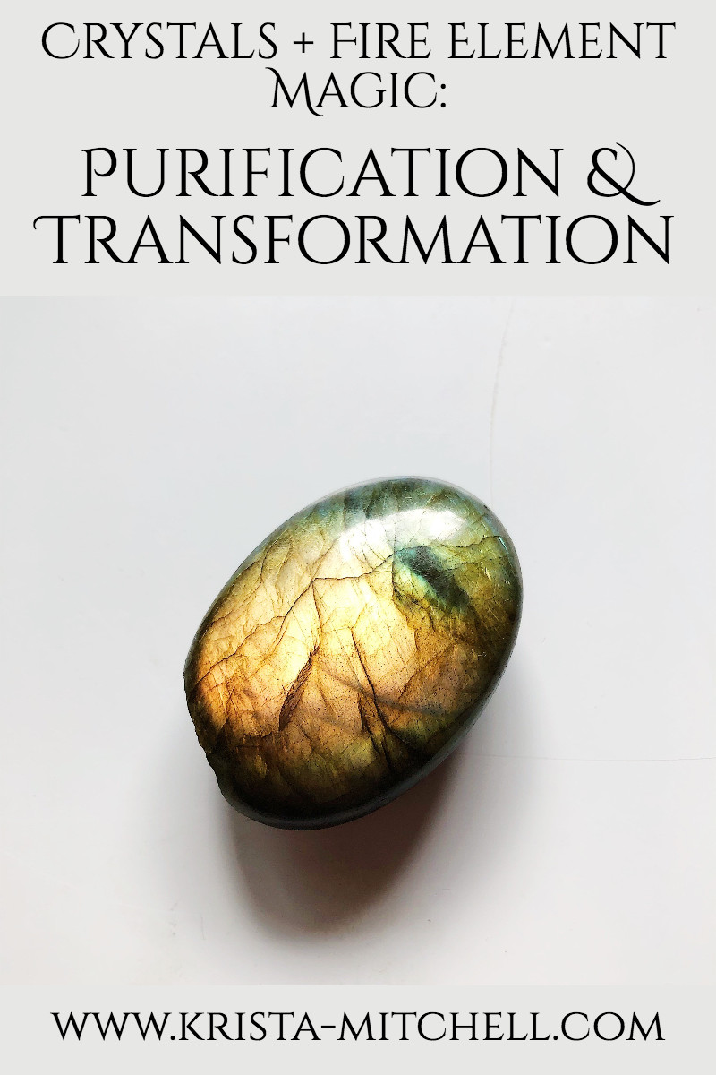 Crystals + Fire Element Magic: Purification & Transformation / www.krista-mitchell.com
