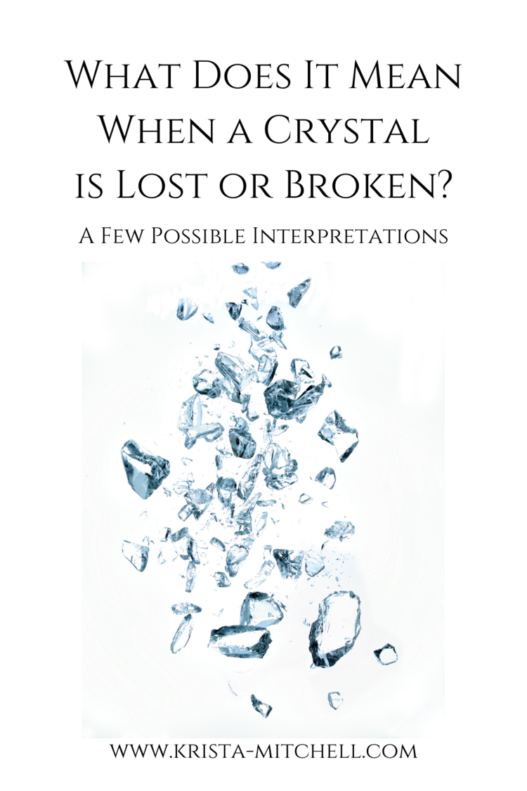 What Does it Mean When a Crystal is Lost or Broken? / www.krista-mitchell.com