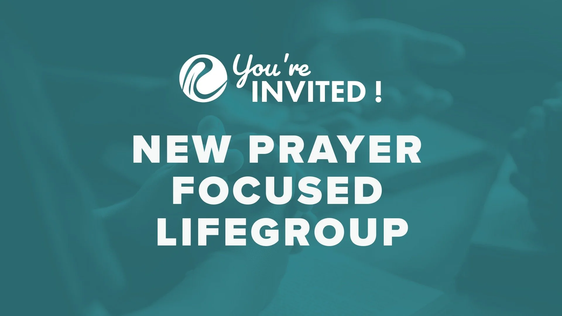 New Prayer Focused Lifegroup